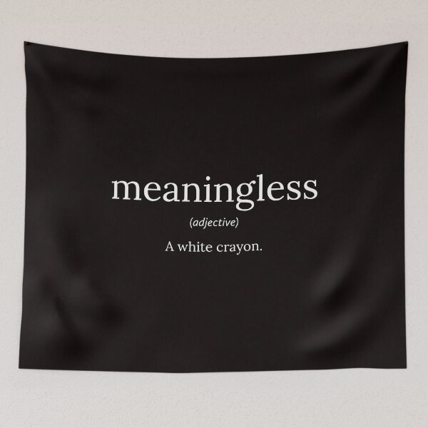Item preview, Funny Definition: Meaningless designed and sold by T-ShirtGuy.