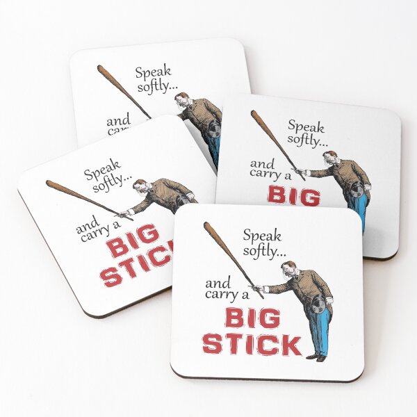 Item preview, Teddy Roosevelt Speak softly and carry a big stick designed and sold by Daikaisho.