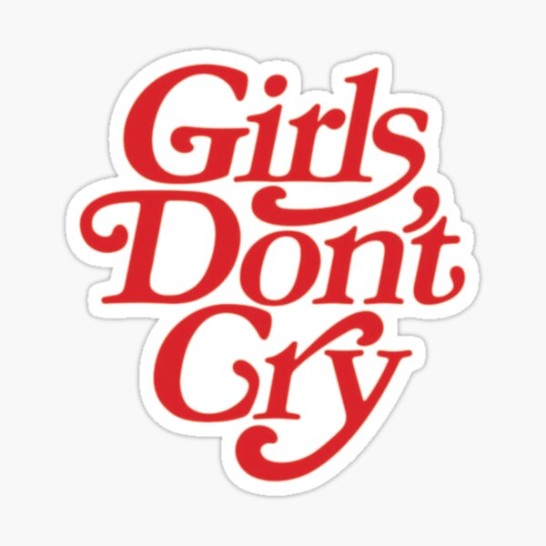 Girls Dont Cry Stickers for Sale | Redbubble