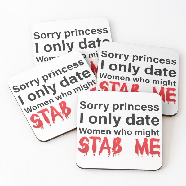 Item preview, Sorry princess i only date women who might stab me designed and sold by Glstudio.