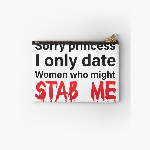 Item preview, Sorry princess i only date women who might stab me designed and sold by Glstudio.
