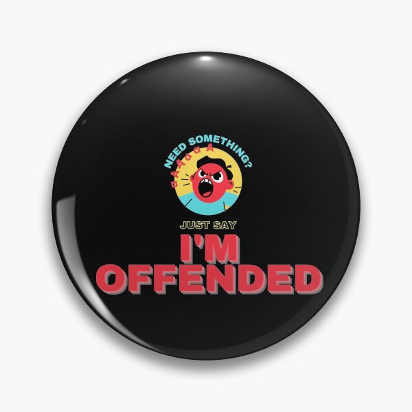 Item preview, Need something? Just say I'M OFFENDED by Sabrinaski designed and sold by Sabrinaski.
