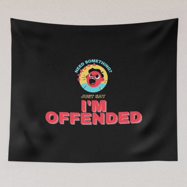 Item preview, Need something? Just say I'M OFFENDED by Sabrinaski designed and sold by Sabrinaski.