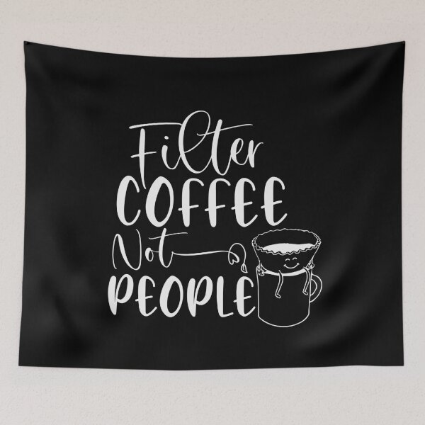 Item preview, Filter Coffee Not People Funny Coffee Lover designed and sold by AJAD212.