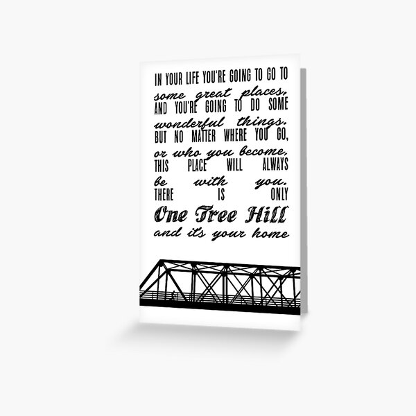 THERE IS ONLY ONE TREE HILL Greeting Card