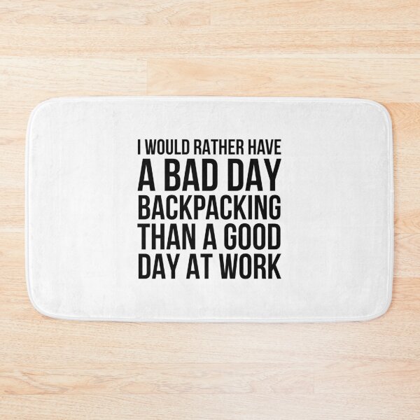 Item preview, Bad Day Backpacking designed and sold by HalpinDesign.