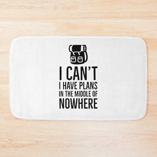 Item preview, I Have Plans in the Middle of Nowhere designed and sold by HalpinDesign.