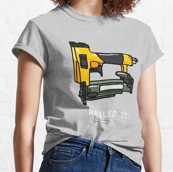 Nail Gun T-Shirts for Sale | Redbubble