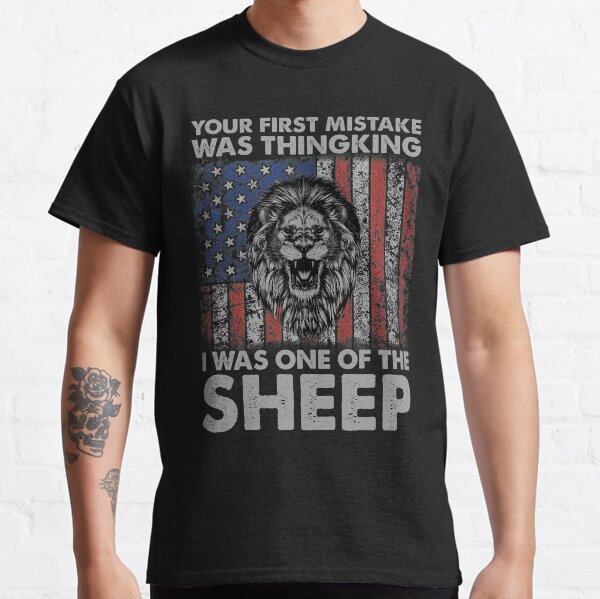 Item preview, Your First Mistake Was Thingking I Was One The Sheep Lion America Flag Shirt designed and sold by Newbalances70.