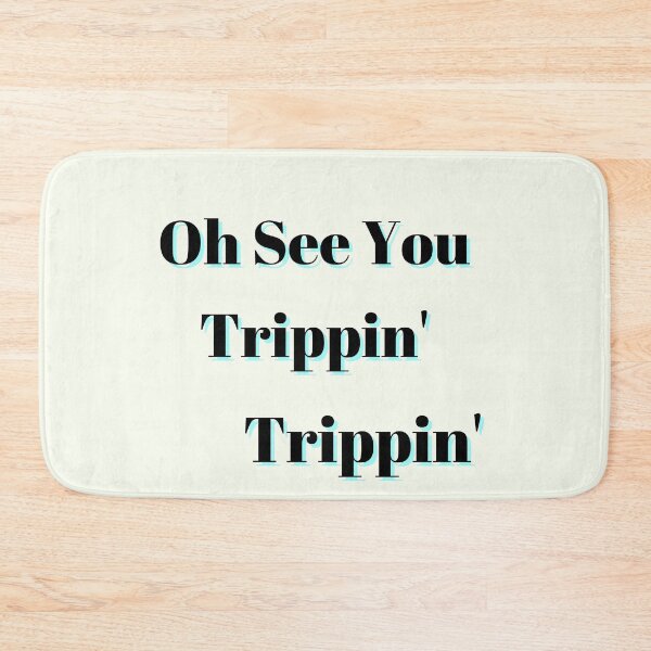 Item preview, Oh See You Trippin Trippin designed and sold by Fabuluss4Life.