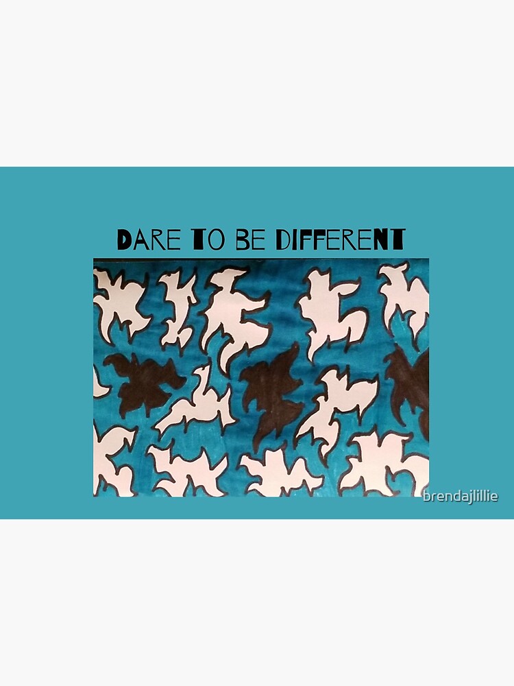 Dare to Be Different by brendajlillie