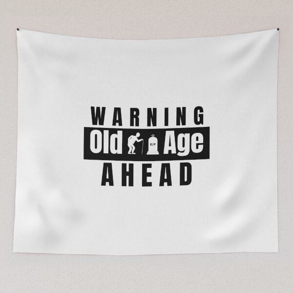 Item preview, Warning Old Age Ahead designed and sold by Solsunx.