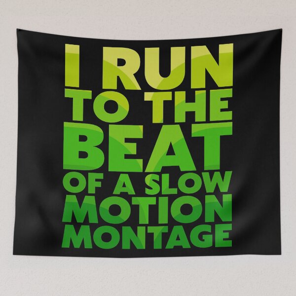 Item preview, I Run To The Beat of A Slow Motion Montage designed and sold by acquiesce13.