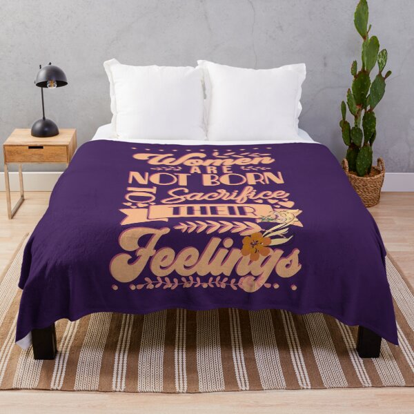 Item preview, Women are not born to sacrifice their feelings Women's Day Celebration Celebración del Día de la Mujer!! designed and sold by SoffyLee586.