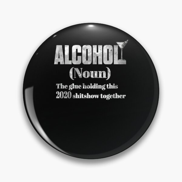 Item preview, Alcohol Noun The Glue Holding This 2020 Shitshow Together designed and sold by BaseStore.