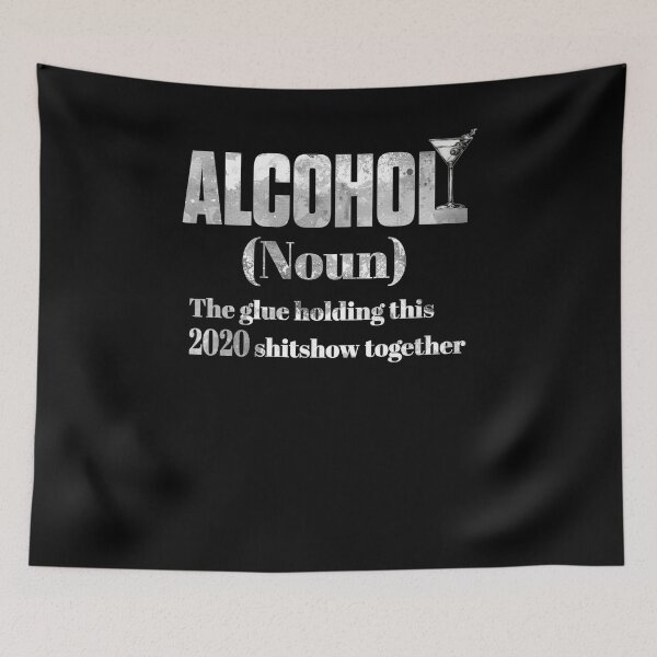 Item preview, Alcohol Noun The Glue Holding This 2020 Shitshow Together designed and sold by BaseStore.