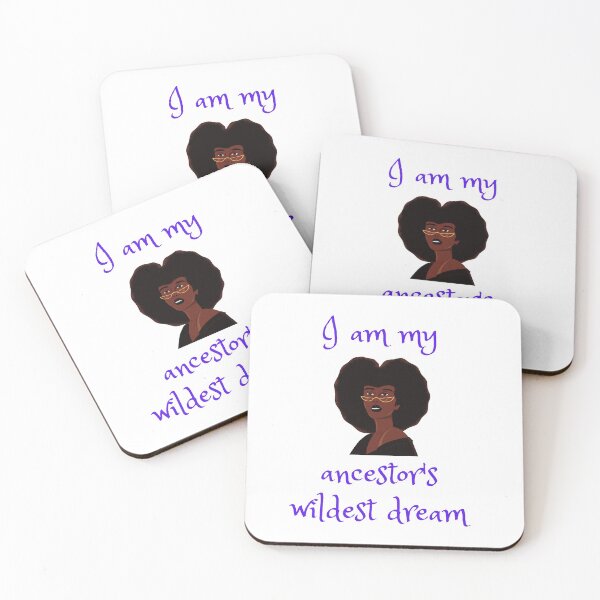 Item preview, I Am My Ancestor's Wildest Dream designed and sold by kindryb.