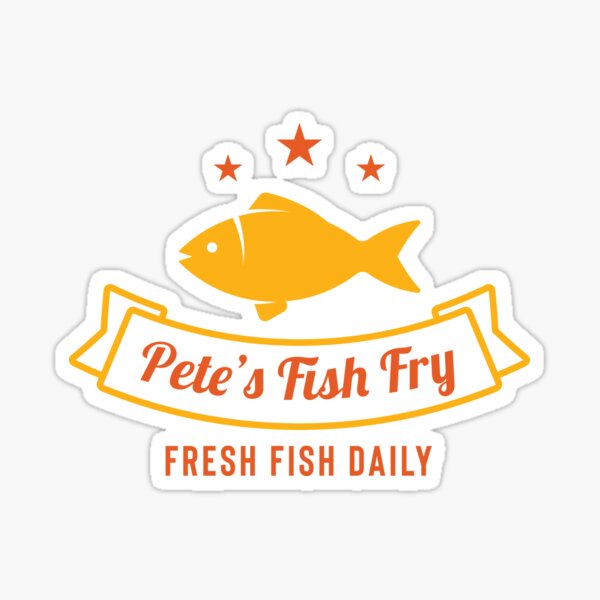 Pete's Fish Fry - Fresh Fish Daily Sticker