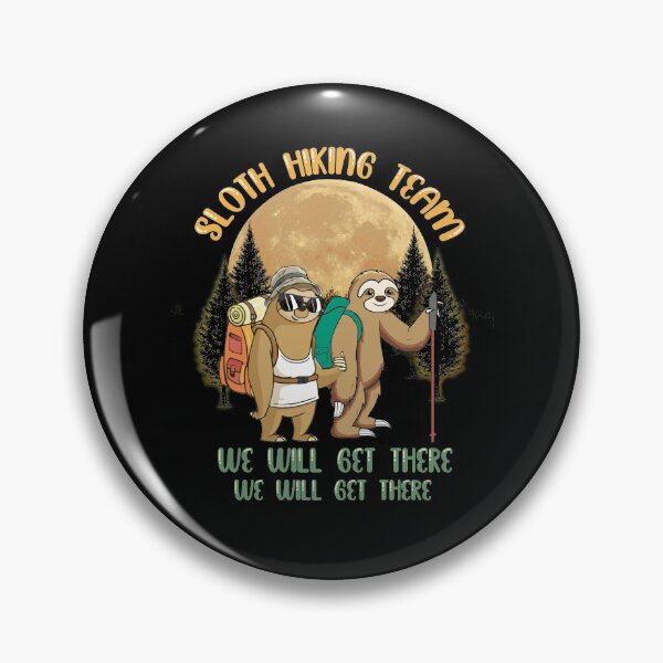 Item preview, Sloth Hiking Team We Will Get There When We Get There When We Get There designed and sold by BaseStore.