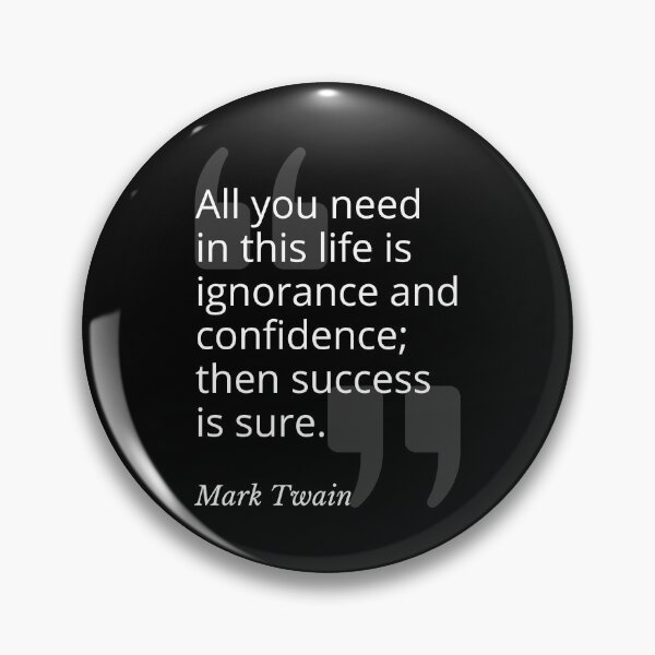 Item preview, Ignorance and Confidence Mark Twain Quotation designed and sold by Primal Frog.