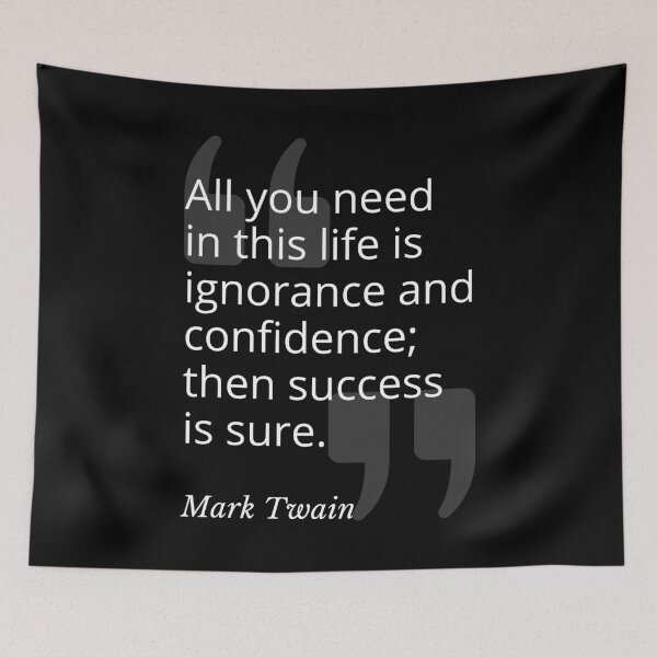 Item preview, Ignorance and Confidence Mark Twain Quotation designed and sold by Primal Frog.