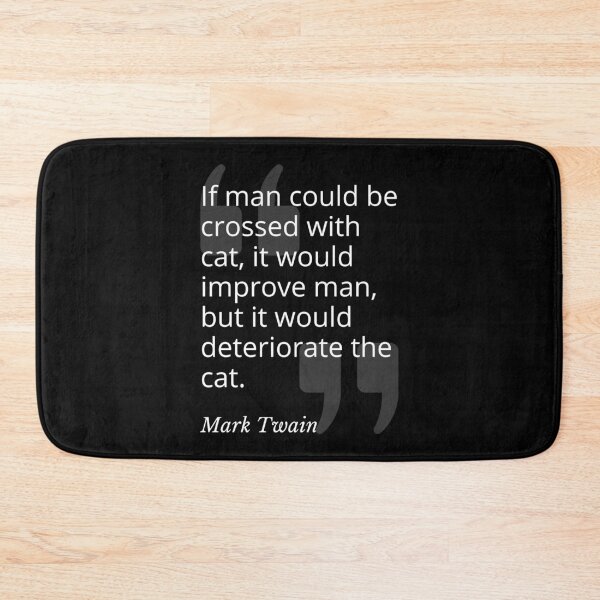 Item preview, Man Crossed With Cat Mark Twain Quotation designed and sold by Primal Frog.