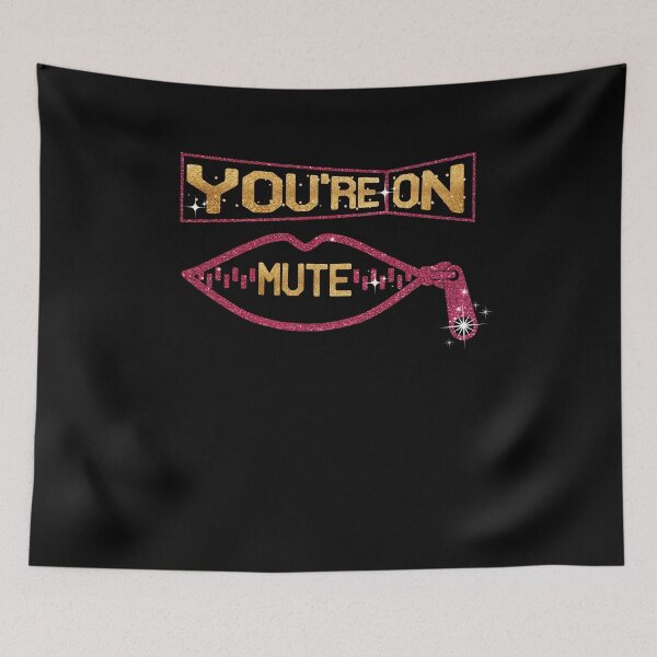 Item preview, You're on mute Funny Silence Status designed and sold by BaseStore.
