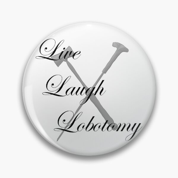 Item preview, Live Laugh Lobotomy (Live Laugh Love Meme) designed and sold by Albrithr.