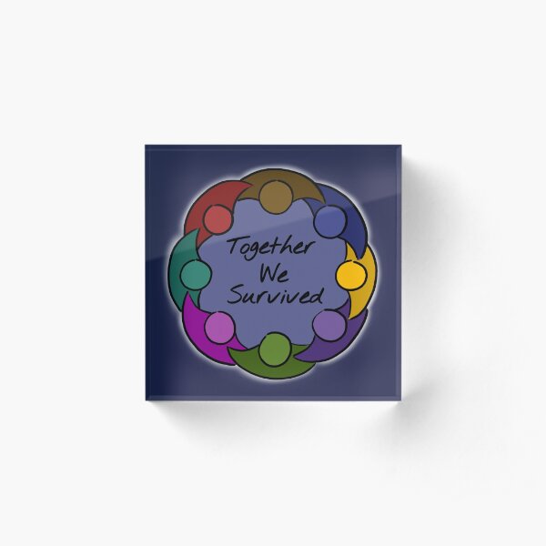 Together We Survived Acrylic Block