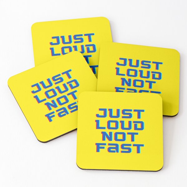 Item preview, Just Loud not Fast designed and sold by Summers Cool.