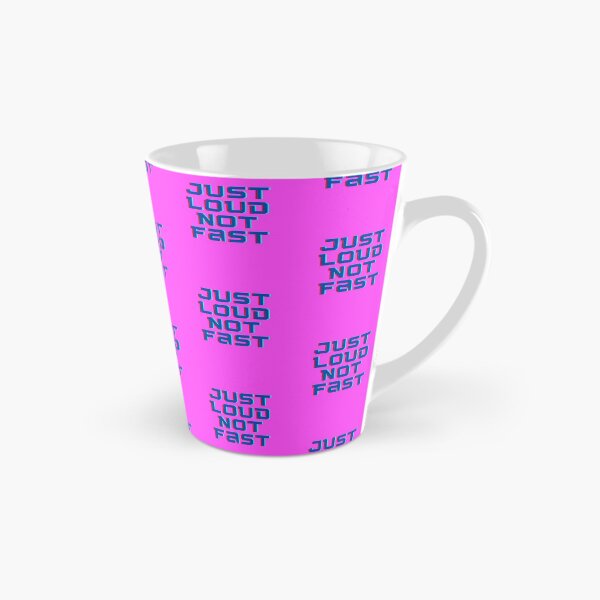 Item preview, Just Loud not Fast designed and sold by Summers Cool.