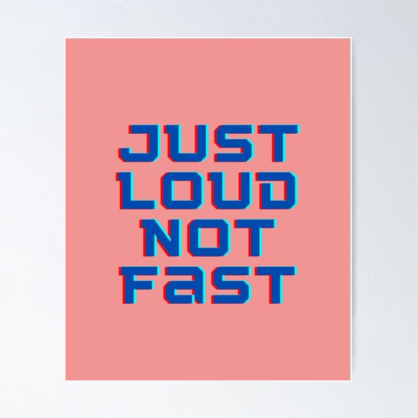 Item preview, Just Loud not Fast designed and sold by Summers Cool.