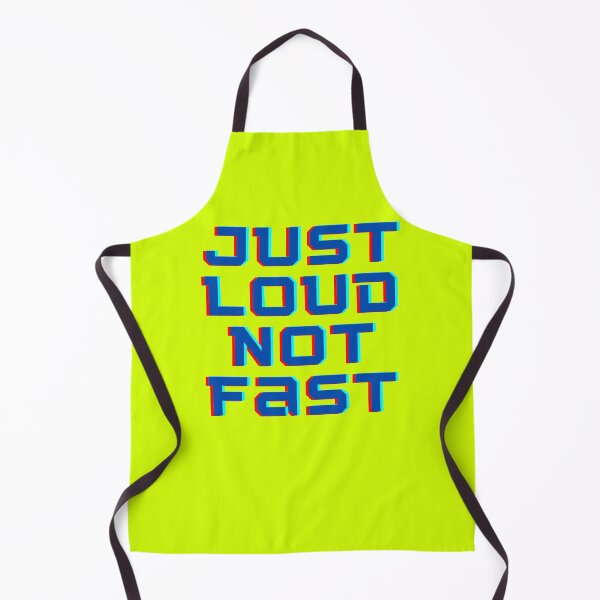 Item preview, Just Loud not Fast designed and sold by Summers Cool.