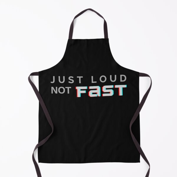 Item preview, Just loud not fast designed and sold by Summers Cool.
