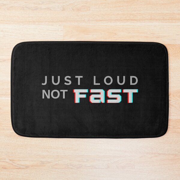 Item preview,  Just loud not fast designed and sold by Summers Cool.