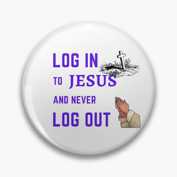 Item preview, Log Into Jesus And Never Log Out designed and sold by kindryb.