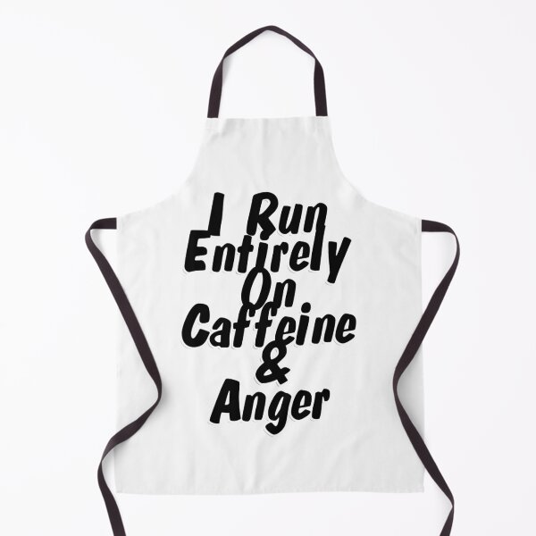 Item preview, I Run Entirely On Caffeine & Anger designed and sold by afternoontees.