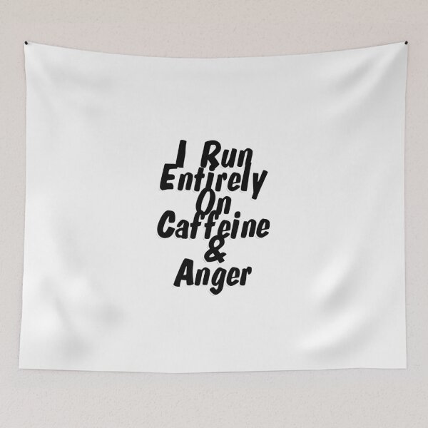 Item preview, I Run Entirely On Caffeine & Anger designed and sold by afternoontees.
