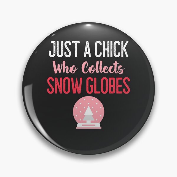 Item preview, Just A Chick Who Collects Snow Globes designed and sold by EricJP.