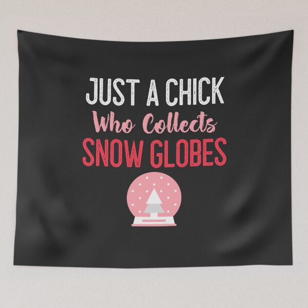 Item preview, Just A Chick Who Collects Snow Globes designed and sold by EricJP.