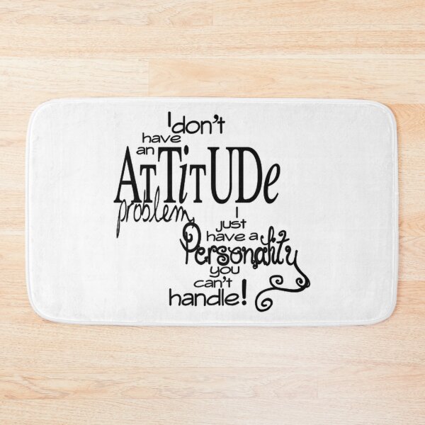 Item preview, I Dont Have an Attitude Problem designed and sold by KristoBones.