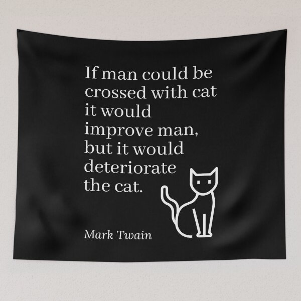 Item preview, If Man Could Be Crossed With Cat Mark Twain Quotation designed and sold by Primal Frog.
