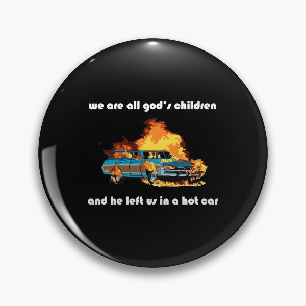 Item preview, we are all god's children and he left us in a hot car designed and sold by gomezt1992.