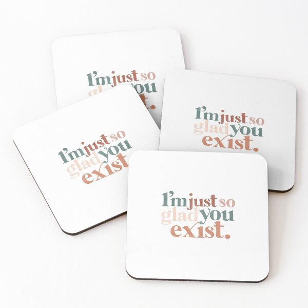 Item preview, I’m just so glad you exist. designed and sold by hharvey57.