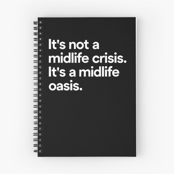 Item preview, It's not a midlife crisis. It's a midlife oasis. designed and sold by Tofun.