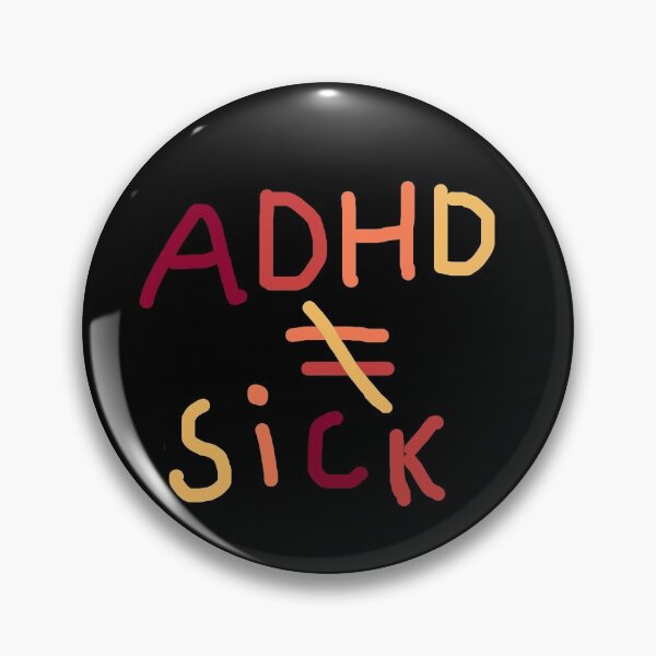 Item preview, Adhd is not equal to sick designed and sold by starnish.