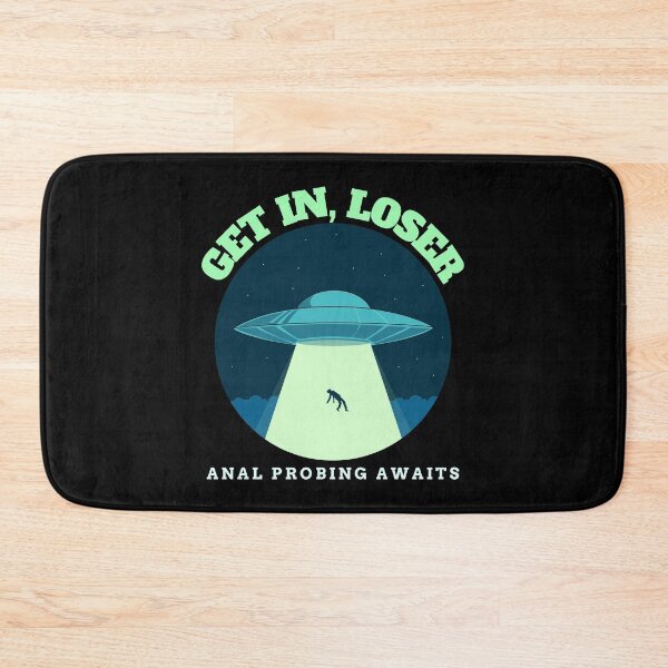 Item preview, Get In Loser Anal Probing Awaits designed and sold by MikesPoD.