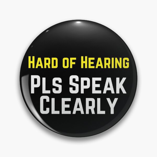 Item preview, Hard of Hearing Please Speak Clearly designed and sold by DocTeen.