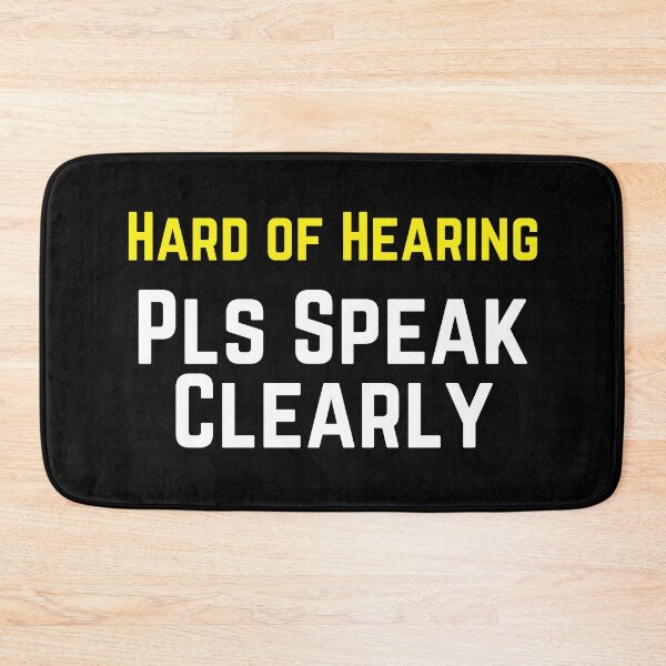 Item preview, Hard of Hearing Please Speak Clearly designed and sold by DocTeen.