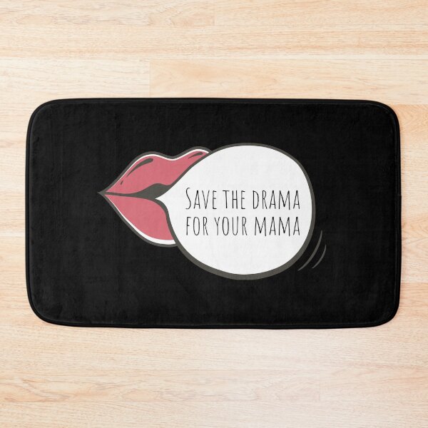 Item preview, SAVE THE DRAMA FOR YOUR MAMA designed and sold by Happy  Soul Store.